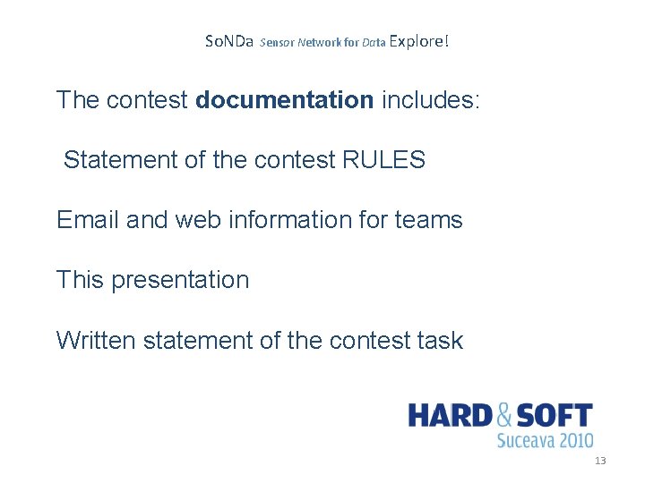 So. NDa Sensor Network for Data Explore! The contest documentation includes: Statement of the