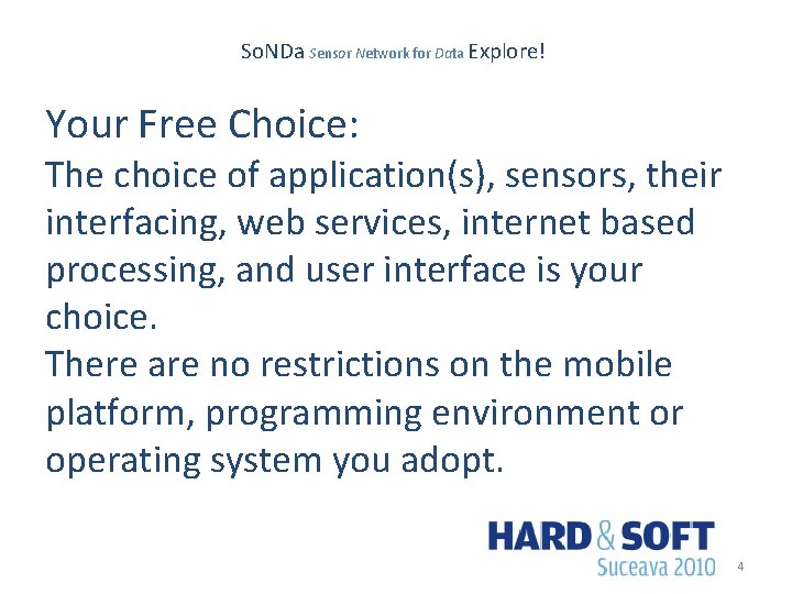 So. NDa Sensor Network for Data Explore! Your Free Choice: The choice of application(s),