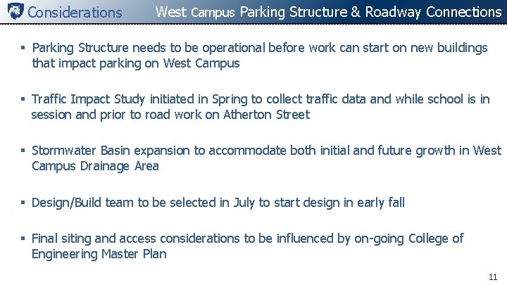 Considerations West Campus Parking Structure & Roadway Connections § Parking Structure needs to be