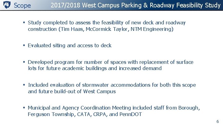 Scope 2017/2018 West Campus Parking & Roadway Feasibility Study § Study completed to assess