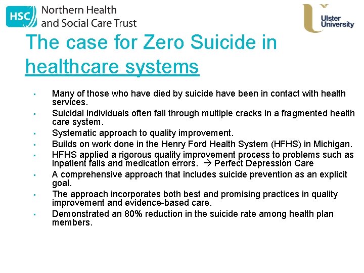 The case for Zero Suicide in healthcare systems • • Many of those who