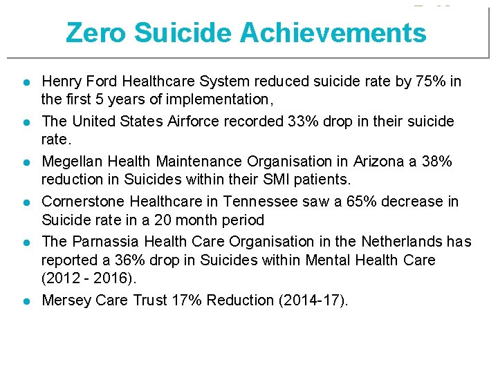 Zero Suicide Achievements l l l Henry Ford Healthcare System reduced suicide rate by