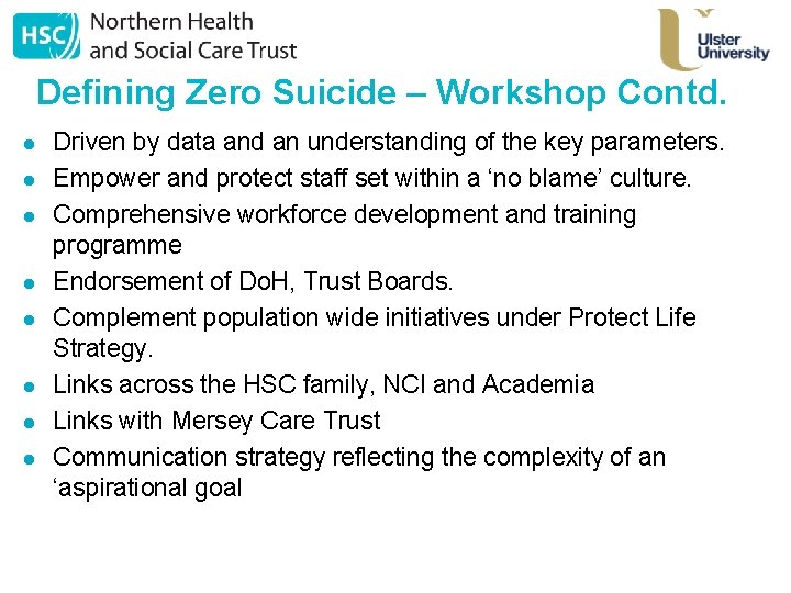 Defining Zero Suicide – Workshop Contd. l l l l Driven by data and