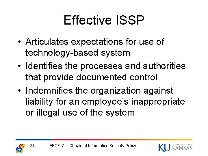 Effective ISSP • Articulates expectations for use of technology-based system • Identifies the processes