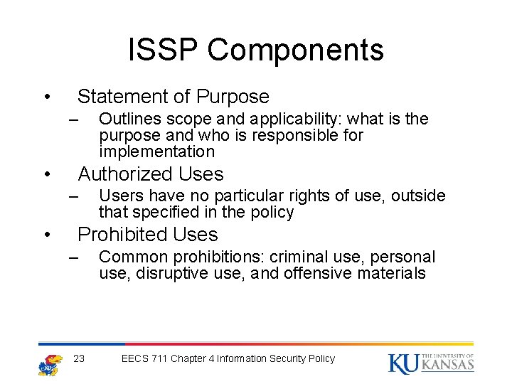 ISSP Components • Statement of Purpose – • Authorized Uses – • Outlines scope