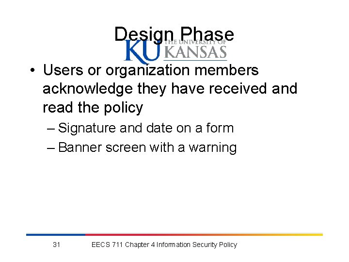 Design Phase • Users or organization members acknowledge they have received and read the