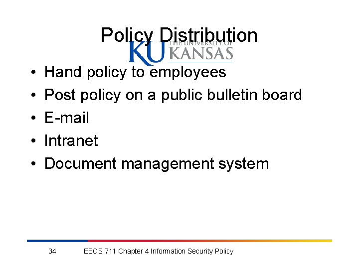 Policy Distribution • • • Hand policy to employees Post policy on a public