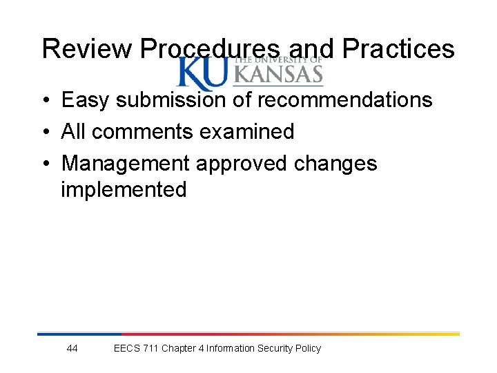 Review Procedures and Practices • Easy submission of recommendations • All comments examined •