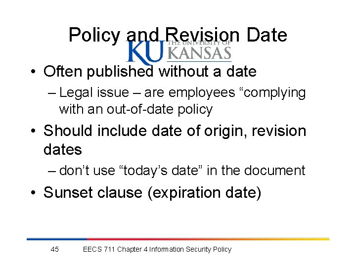 Policy and Revision Date • Often published without a date – Legal issue –