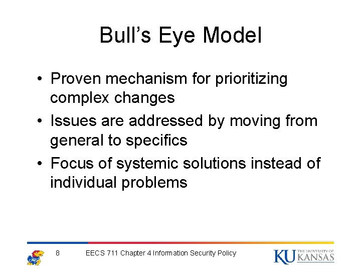 Bull’s Eye Model • Proven mechanism for prioritizing complex changes • Issues are addressed