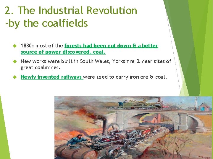 2. The Industrial Revolution -by the coalfields 1880: most of the forests had been