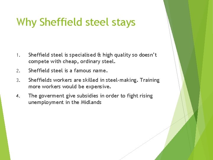 Why Sheffield steel stays 1. Sheffield steel is specialised & high quality so doesn’t