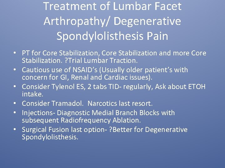 Treatment of Lumbar Facet Arthropathy/ Degenerative Spondylolisthesis Pain • PT for Core Stabilization, Core