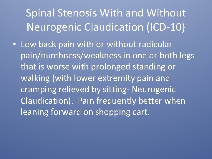 Spinal Stenosis With and Without Neurogenic Claudication (ICD-10) • Low back pain with or