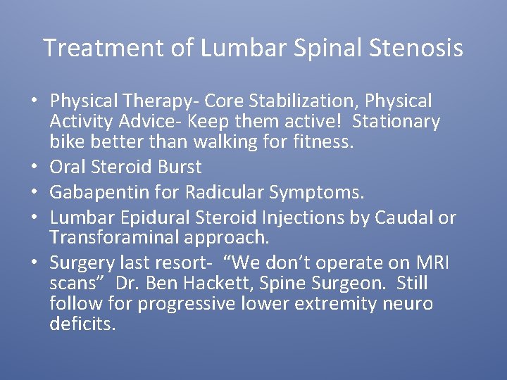 Treatment of Lumbar Spinal Stenosis • Physical Therapy- Core Stabilization, Physical Activity Advice- Keep