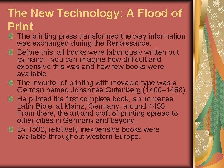 The New Technology: A Flood of Print The printing press transformed the way information