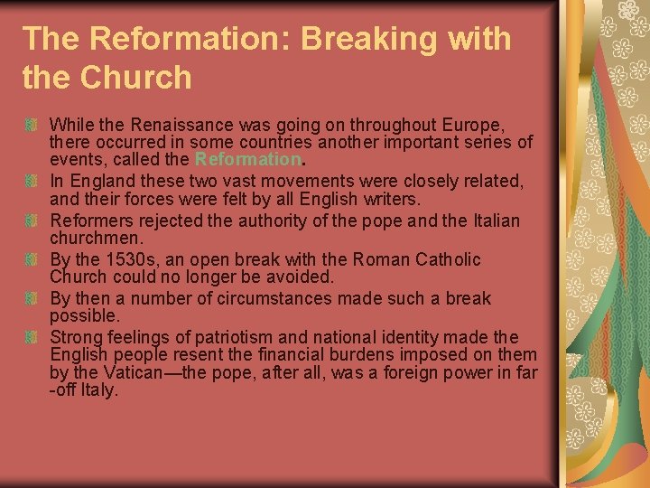 The Reformation: Breaking with the Church While the Renaissance was going on throughout Europe,