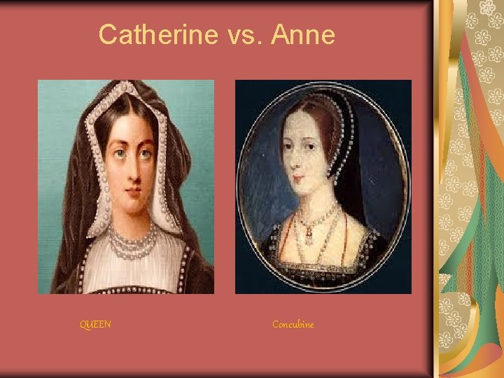 Catherine vs. Anne QUEEN Concubine 
