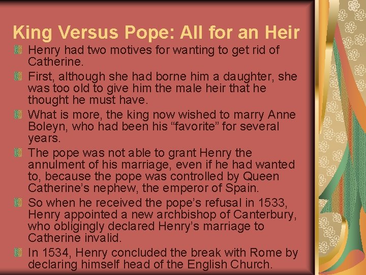 King Versus Pope: All for an Heir Henry had two motives for wanting to