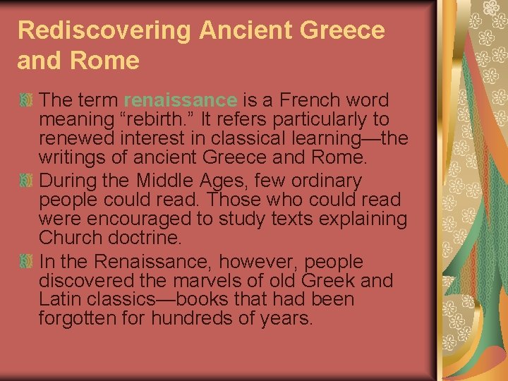 Rediscovering Ancient Greece and Rome The term renaissance is a French word meaning “rebirth.