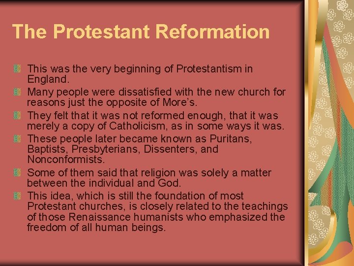 The Protestant Reformation This was the very beginning of Protestantism in England. Many people
