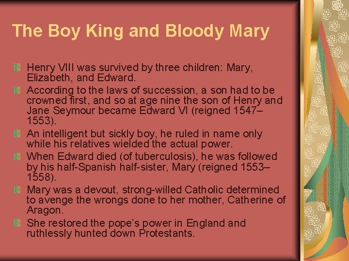 The Boy King and Bloody Mary Henry VIII was survived by three children: Mary,