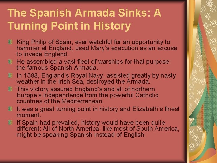 The Spanish Armada Sinks: A Turning Point in History King Philip of Spain, ever