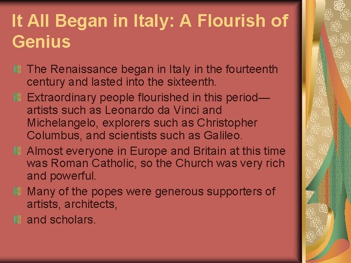 It All Began in Italy: A Flourish of Genius The Renaissance began in Italy