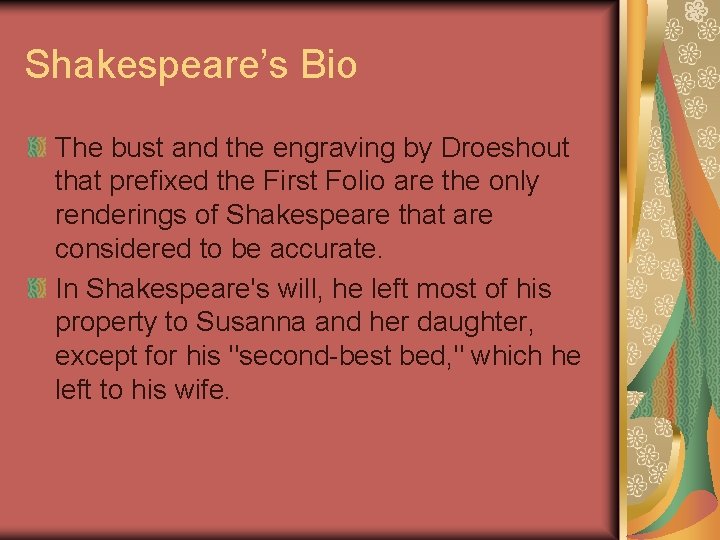 Shakespeare’s Bio The bust and the engraving by Droeshout that prefixed the First Folio