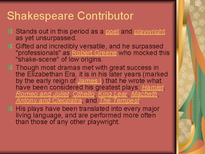 Shakespeare Contributor Stands out in this period as a poet and playwright as yet