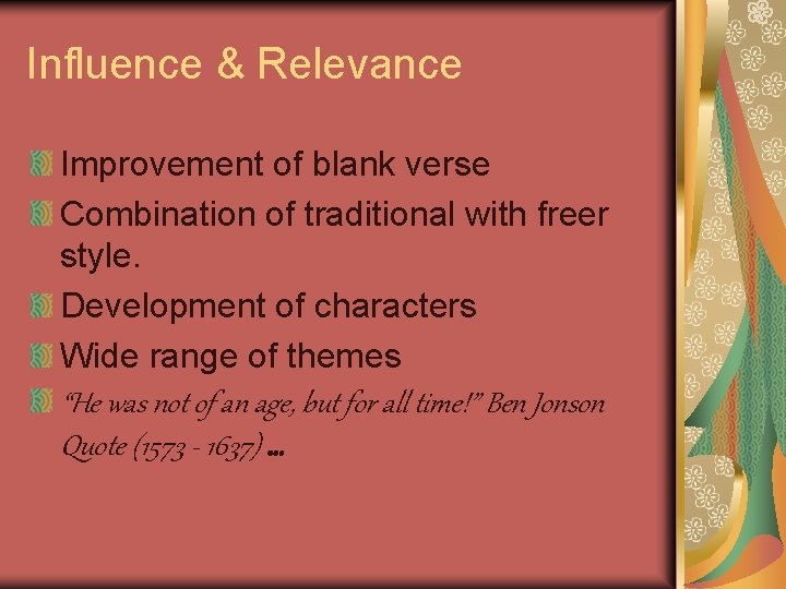Influence & Relevance Improvement of blank verse Combination of traditional with freer style. Development