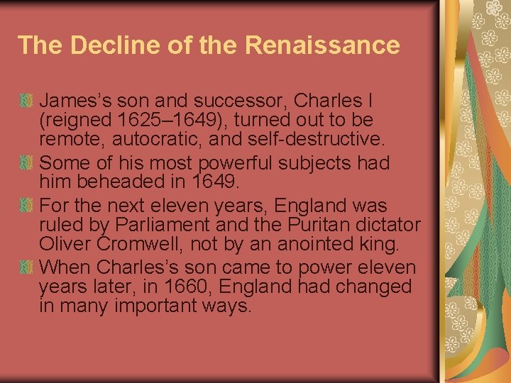 The Decline of the Renaissance James’s son and successor, Charles I (reigned 1625– 1649),