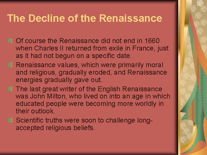 The Decline of the Renaissance Of course the Renaissance did not end in 1660