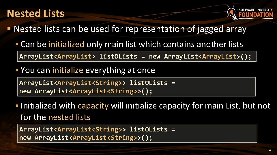 Nested Lists § Nested lists can be used for representation of jagged array §