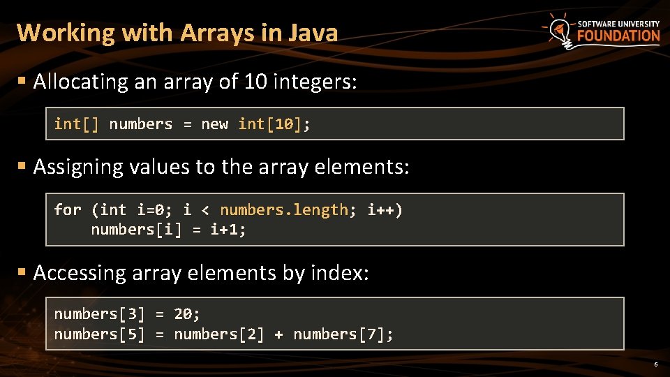 Working with Arrays in Java § Allocating an array of 10 integers: int[] numbers