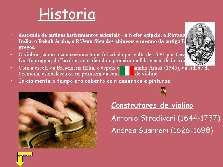 Historia • • • descende de antigos instrumentos orientais - o Nefer egípcio, o