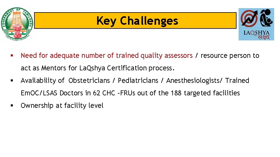 Key Challenges § Need for adequate number of trained quality assessors / resource person