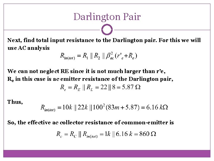 Darlington Pair Next, find total input resistance to the Darlington pair. For this we Darlington Pair Next, find total input resistance to the Darlington pair. For this we