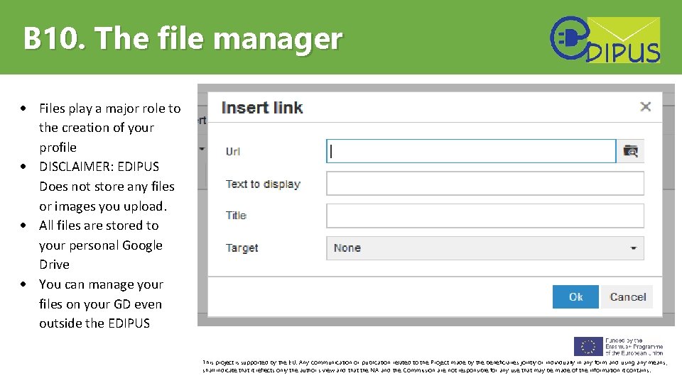 B 10. The file manager Files play a major role to the creation of