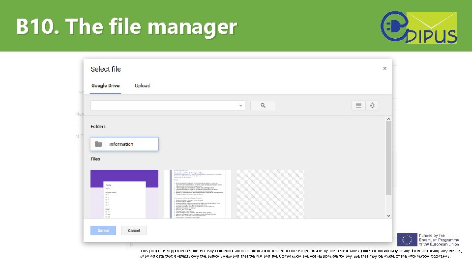 B 10. The file manager This project is supported by the EU. Any communication