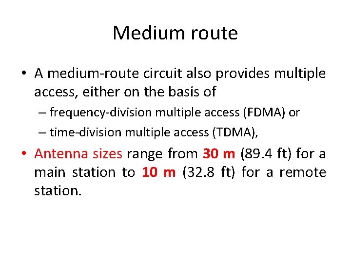 Medium route • A medium-route circuit also provides multiple access, either on the basis