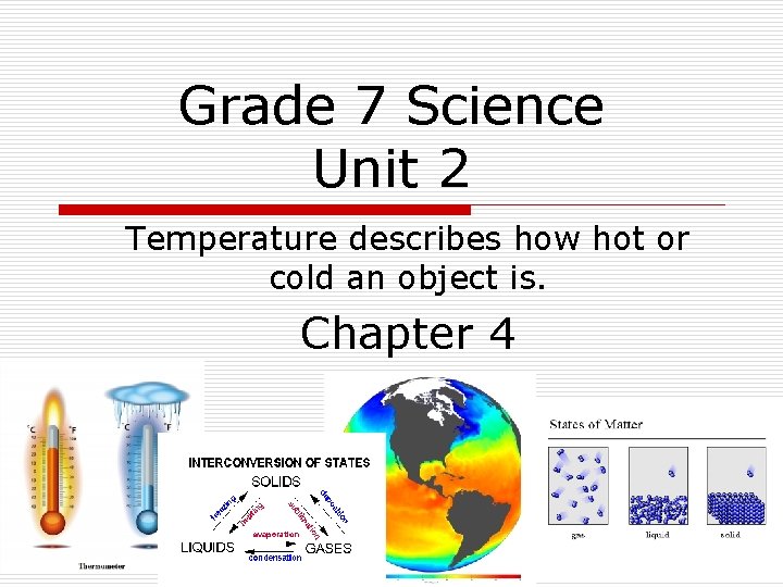 Grade 7 Science Unit 2 Temperature describes how hot or cold an object is.