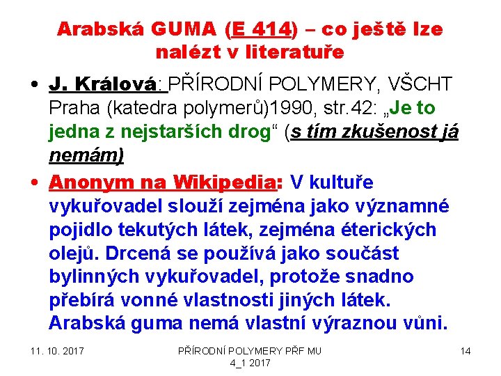 Arabská GUMA (E 414) – co ještě lze nalézt v literatuře • J. Králová: