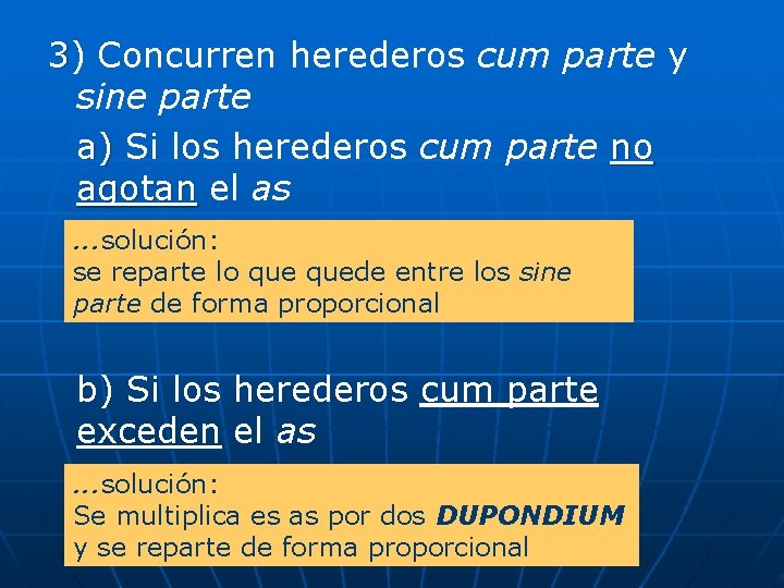 3) Concurren herederos cum parte y sine parte a) Si los herederos cum parte