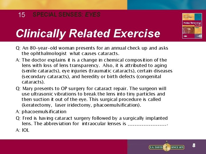 15 SPECIAL SENSES: EYES Clinically Related Exercise Q: An 80 -year-old woman presents for