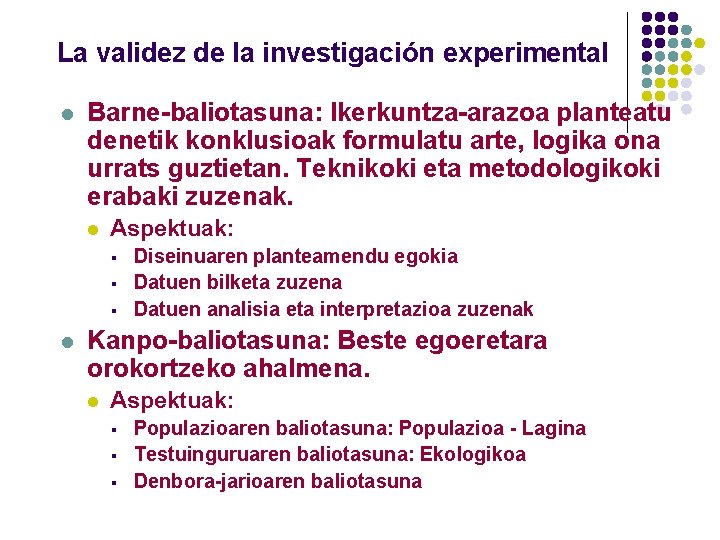 La validez de la investigación experimental l Barne-baliotasuna: Ikerkuntza-arazoa planteatu denetik konklusioak formulatu arte,