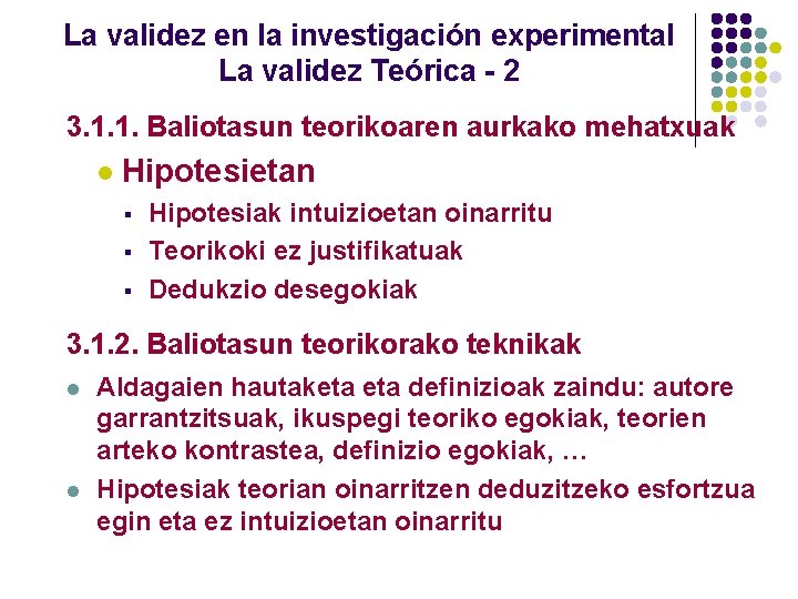 La validez en la investigación experimental La validez Teórica - 2 3. 1. 1.