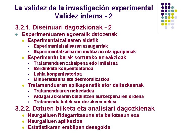 La validez de la investigación experimental Validez interna - 2 3. 2. 1. Diseinuari