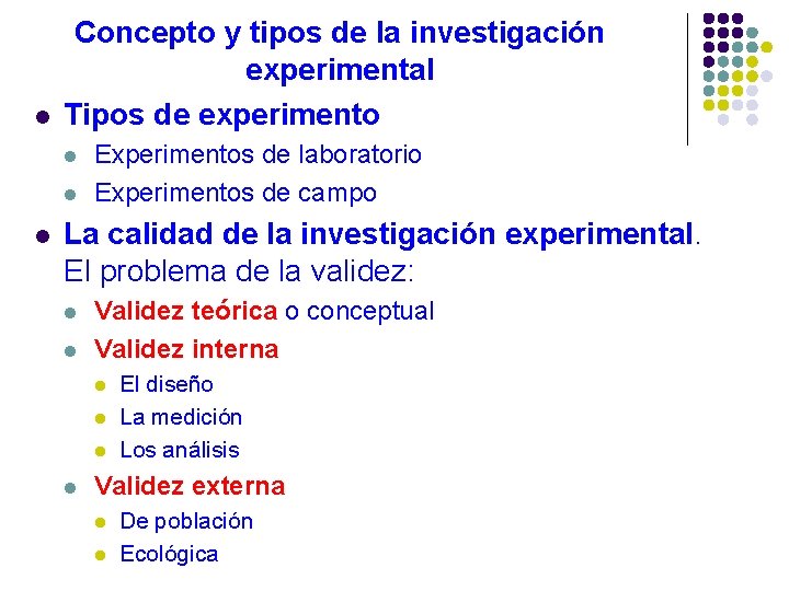 l Concepto y tipos de la investigación experimental Tipos de experimento l l l