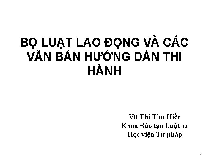 BỘ LUẬT LAO ĐỘNG VÀ CÁC VĂN BẢN HƯỚNG DẪN THI HÀNH Vũ Thị